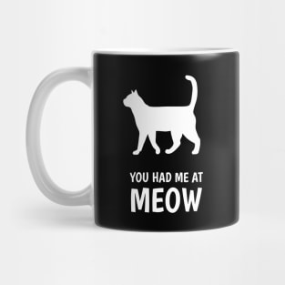 you had me at meow Mug